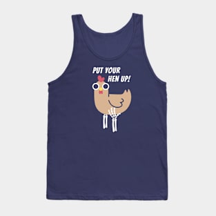 Put your HEN up! Tank Top